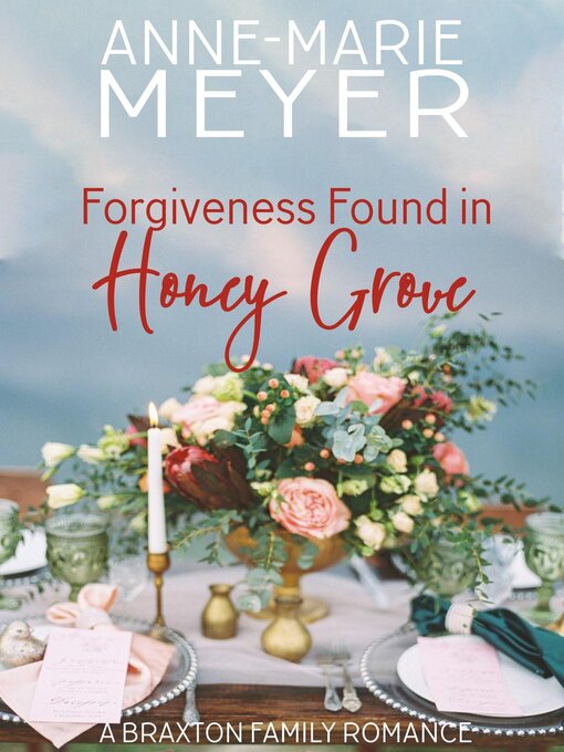 Title details for Forgiveness Found in Honey Grove by Anne-Marie Meyer - Available